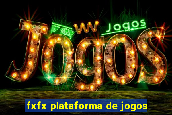 fxfx plataforma de jogos